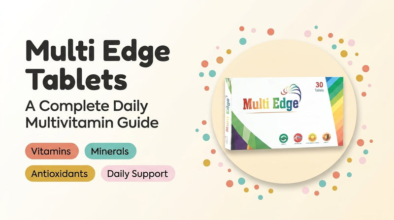 Multi Edge Tablets: A Complete Daily Multivitamin Guide