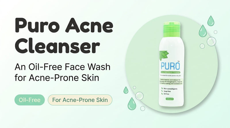 Puro Acne Cleanser: An Oil-Free Face Wash for Acne-Prone Skin