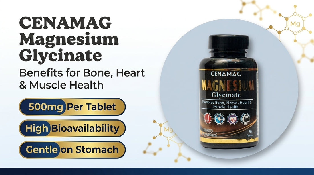 CENAMAG Magnesium Glycinate: Benefits for Bone, Heart & Muscle Health