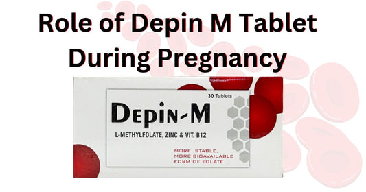 Role of Depin M Tablet During Pregnancy