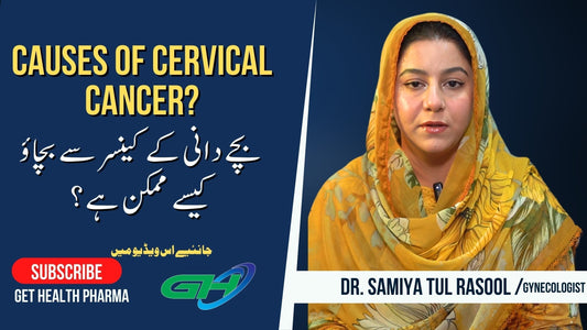 What are the Causes of Cervical Cancer? | Insights from Dr. Samiya Tul Rasool